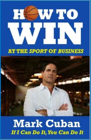 Mark Cuban How to Win at the Sport of Business
